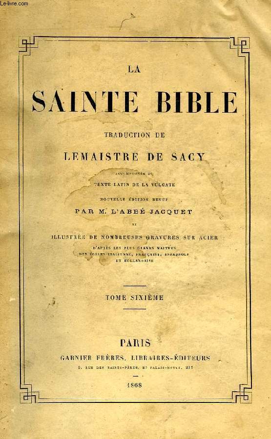 LA SAINTE BIBLE, TRADUITE EN FRANCAIS, TOME VI