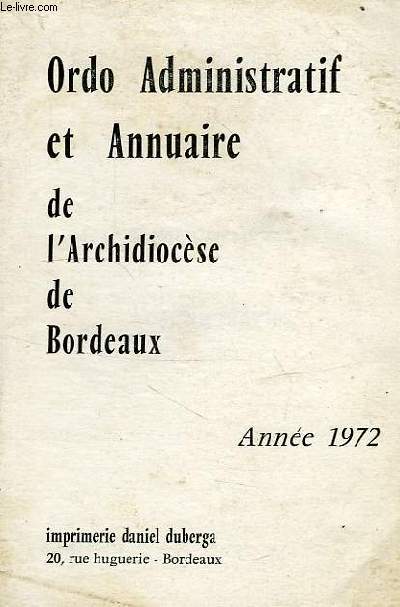 ORDO ADMINISTRATIF ET ANNUAIRE DE L'ARCHIDIOCESE DE BORDEAUX, ANNEE 1972
