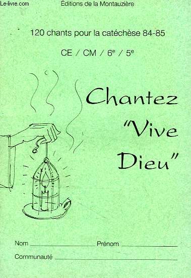 CHANTEZ 'VIVE DIEU', 120 CHANTS POUR LA CATECHESE 84-85