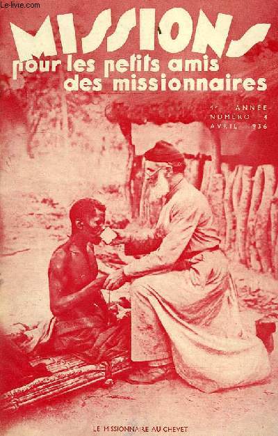 MISSIONS POUR LES PETITS AMIS DES MISSIONNAIRES, 4e ANNEE, N 4, AVRIL 1936