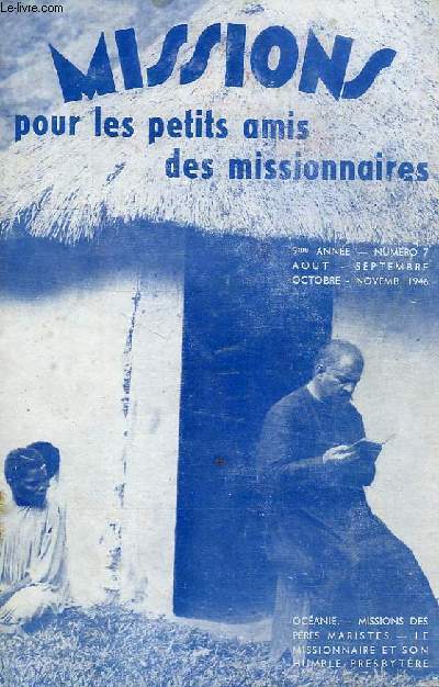 MISSIONS POUR LES PETITS AMIS DES MISSIONNAIRES, 9e ANNEE, N 7, AOUT-NOV. 1946
