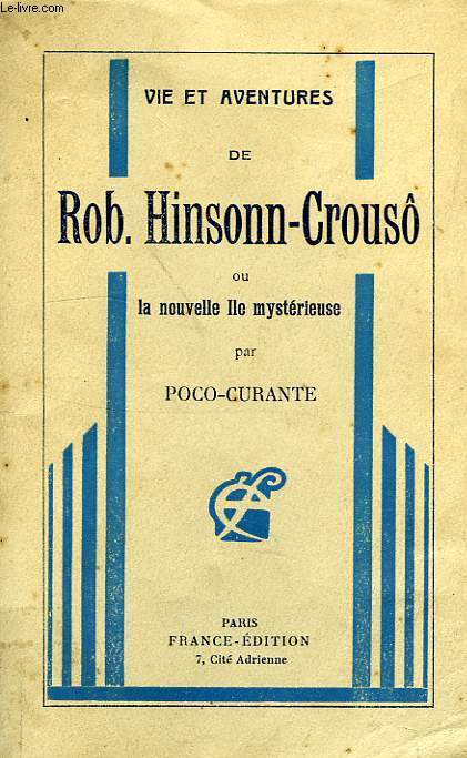 VIE ET AVENTURES DE ROB. HINSONN-CROUSO, OU LA NOUVELLE ILE MYSTERIEUSE
