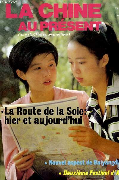 LA CHINE AU PRESENT, N 1, 28e ANNEE, JAN. 1990, LA ROUTE DE LA SOIE: HIER ET AUJOURD'HUI