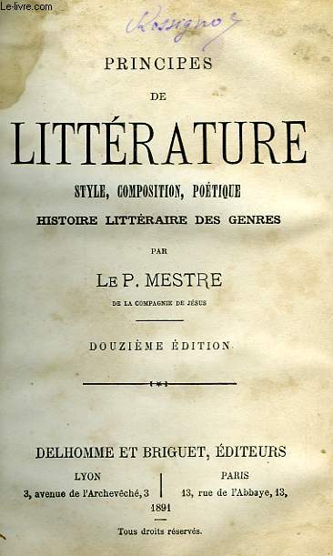 PRINCIPES DE LITTERATURE, STYLE, COMPOSITION, POETIQUE, HISTOIRE LITTERAIRE DES GENRES