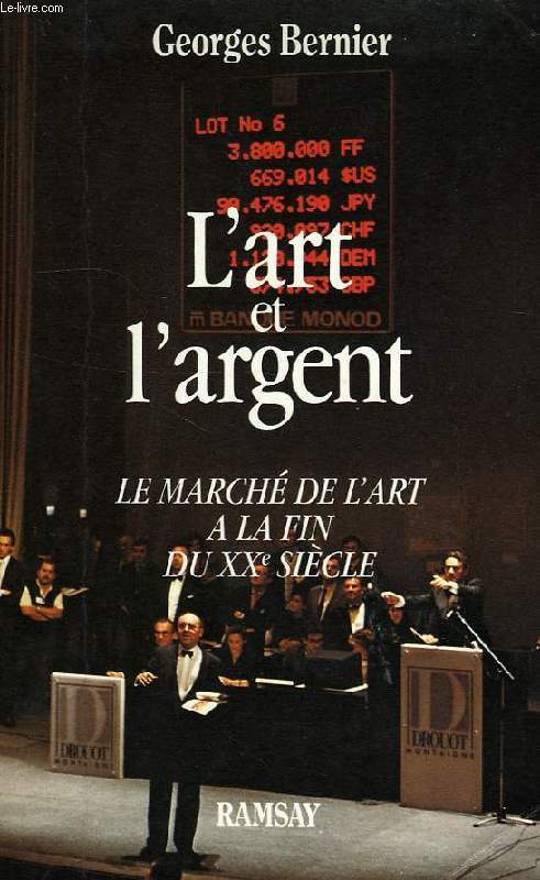 L'ART ET L'ARGENT, LE MARCHE DE L'ART A LA FIN DU XXe SIECLE