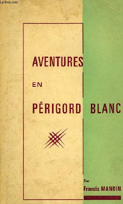 AVENTURES EN PERIGORD BLANC