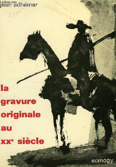 LA GRAVURE ORIGINALE AU XXe SIECLE