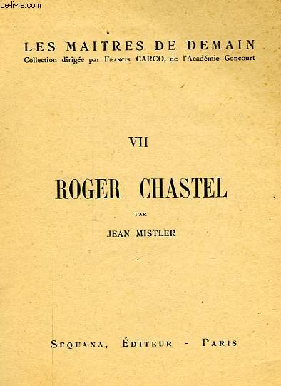LES MAITRES DE DEMAIN, VII, ROGER CHASTEL