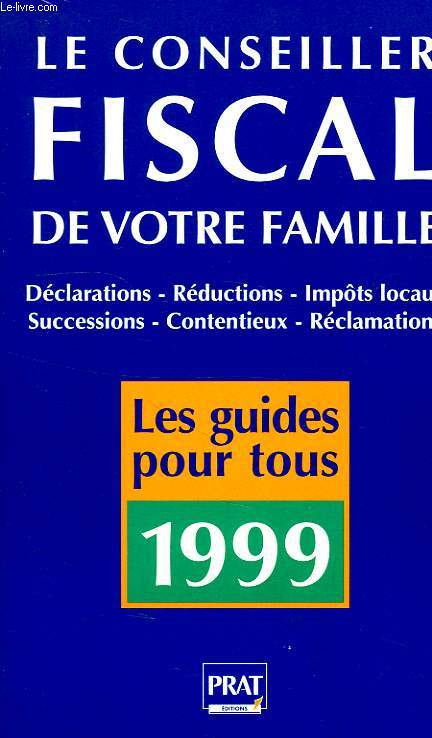 LE CONSEILLER FISCAL DE VOTRE FAMILLE, 1999