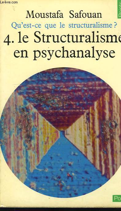 QU'EST-CE QUE LE STRUCTURALISME ? LE STRUCTURALISME EN PSYCHANALYSE