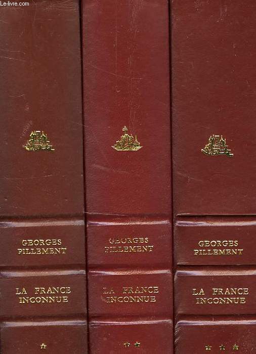 LA FRANCE INCONNUE, TOMES I, II, III