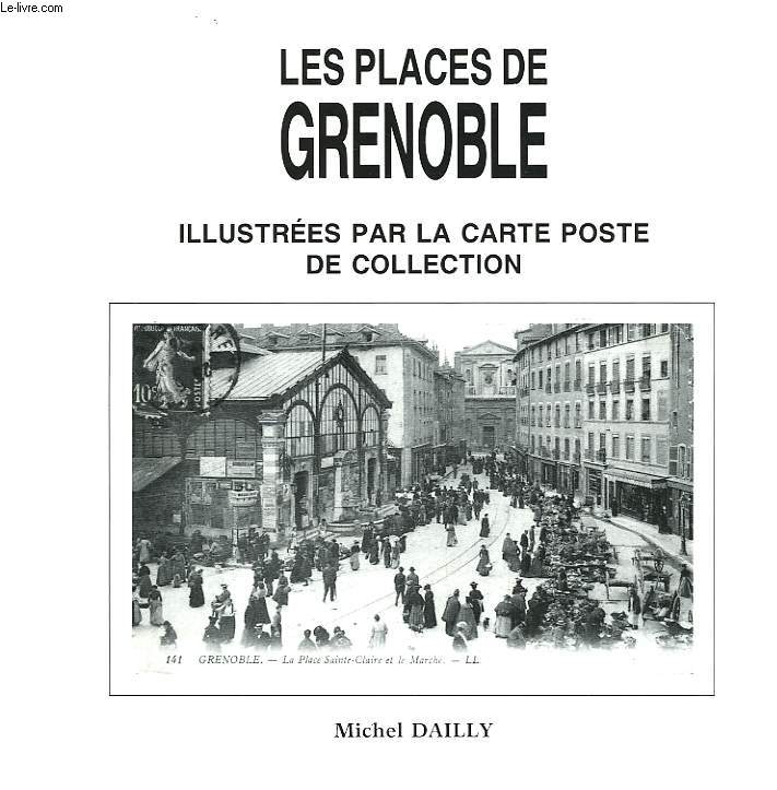 LES PLACES DE GERNOBLE, ILLUSTREES PAR LA CARTE POSTE DE COLLECTION