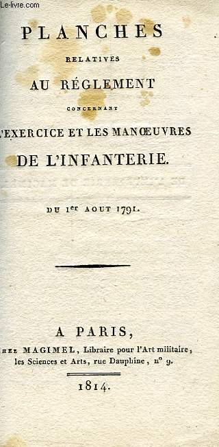 PLANCHES RELATIVES AU REGLEMENT CONCERNANT L'EXERCICE ET LES MANOEUVRES DE L'INFANTERIE, DU 1er AOUT 1791