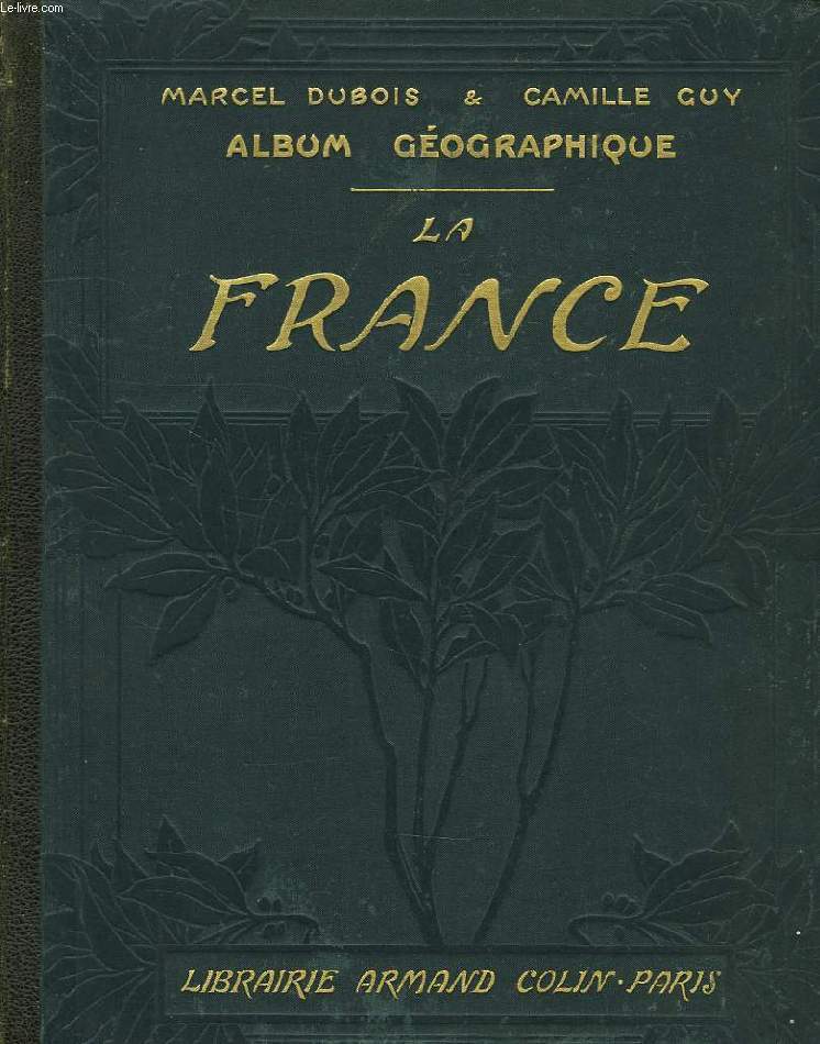 ALBUM GEOGRAPHIQUE, LA FRANCE