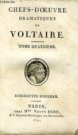 CHEFS-D'OEUVRE DRAMATIQUES DE VOLTAIRE, TOME IV