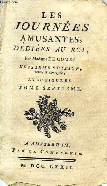 LES JOURNEES AMUSANTES DEDIEES AU ROI, TOMES VII & VIII (UN SEUL VOLUME)