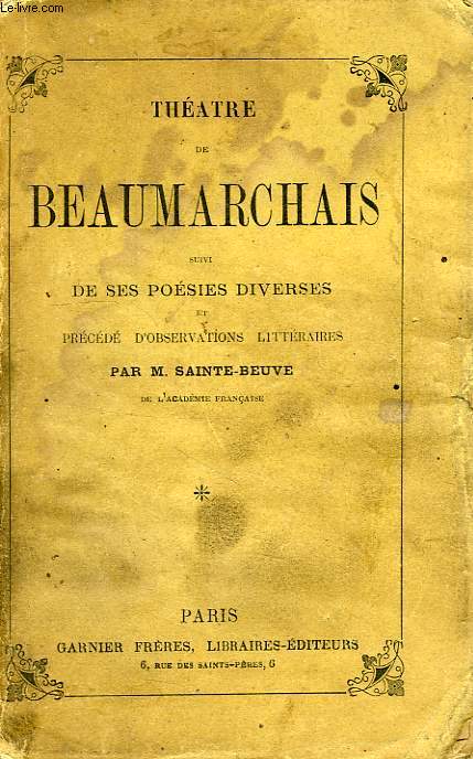 THEATRE DE BEAUMARCHAIS, SUIVI DE SES POESIES DIVERSES ET PRECEDE D'OBSERVATIONS LITTERAIRES