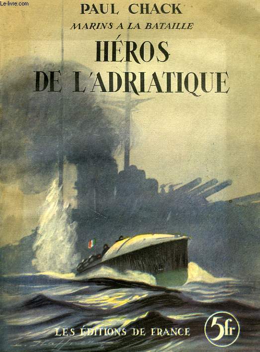 MARINS A LA BATAILLE, HEROS DE L'ADRIATIQUE