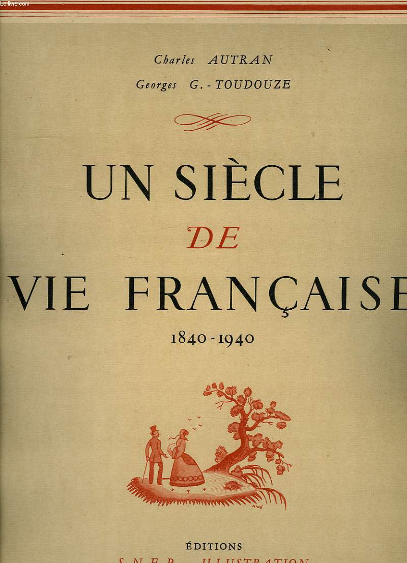 UN SIECLE DE VIE FRANCAISE, 1840-1940