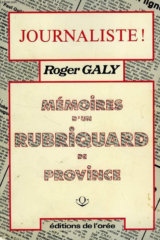 JOURNALISTE !, MEMOIRES D'UN RUBRIQUARD DE PROVINCE