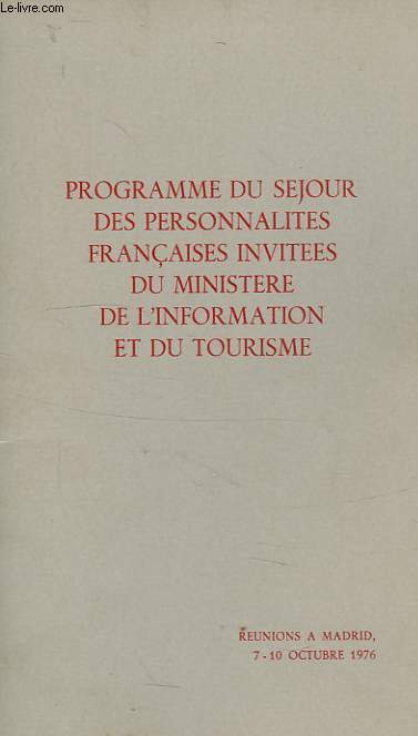 PROGRAMME SU SEJOUR DES PERSONNALITES FRANCAISES INVITEES DU MINISTERE DE L'INFORMATION ET DU TOURISME