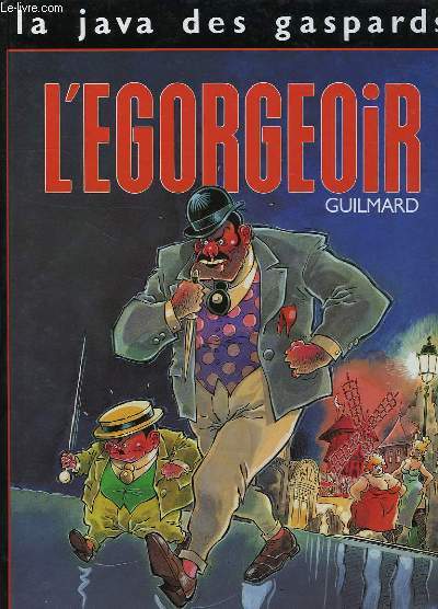 LA JAVA DES GASPARDS, L'EGORGEOIR, TOME I