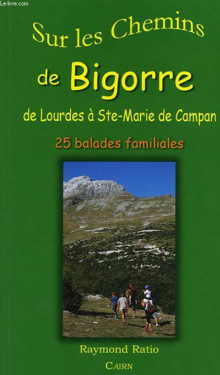 SUR LES CHEMINS DE BIGORRE, DE LOURDES A Ste-MARIE DE CAMPAN