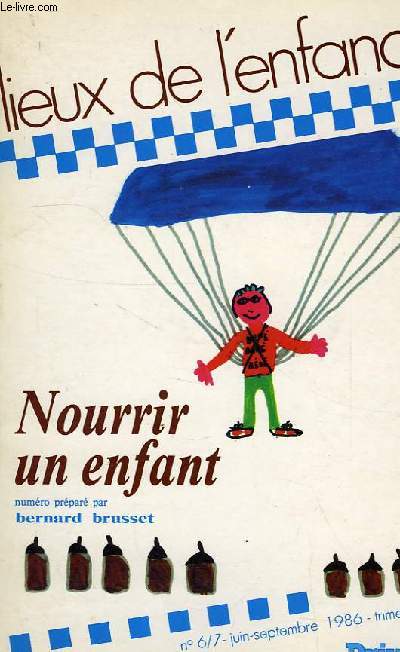LIEUX DE L'ENFANCE 6/7, JUIN-SEPT. 1986, NOURRIR UN ENFANT