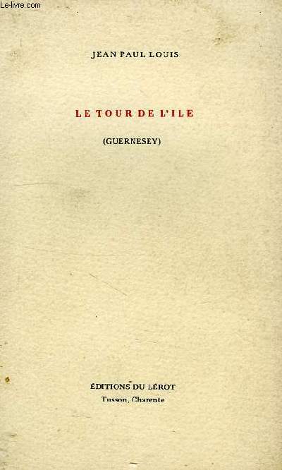 LE TOUR DE L'ILE (GUERNESEY)