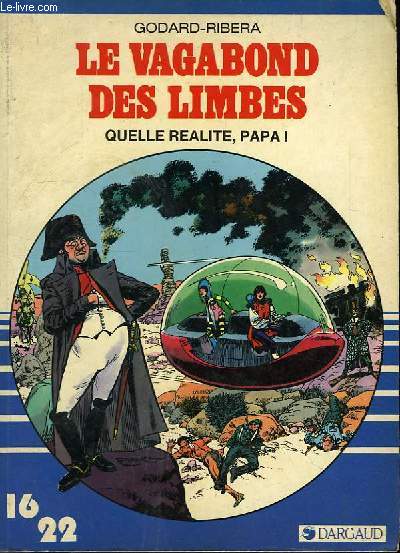 LE VAGABOND DES LIMBES, QUELLE REALITE PAPA !