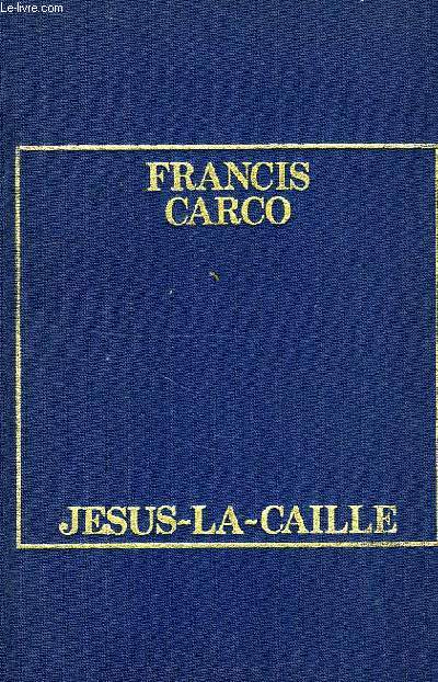 JESUS-LA-CAILLE - CARCO FRANCIS de l'Académie Goncourt - 1978 - Afbeelding 1 van 1