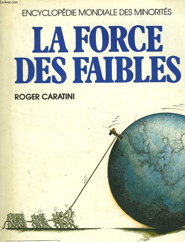 LA FORCE DES FAIBLES, ENCYCLOPEDIE MONDIALE DES MINORITES