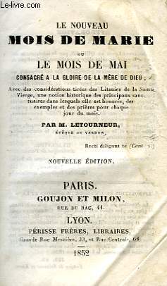 LE NOUVEAU MOIS DE MARIE, OU LE MOIS DE MAI, CONSACRE A LA GLOIRE DE LA MERE DE DIEU