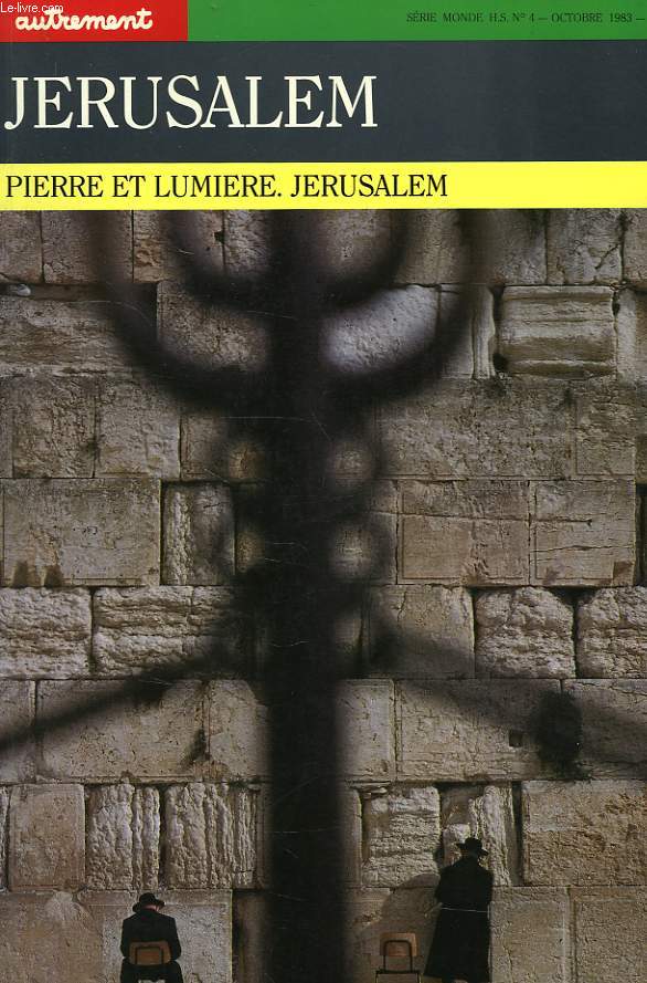 JERUSALEM, PIERRE ET LUMIERE, SERIE MONDE, H.S. N° 4, OCT. 1983