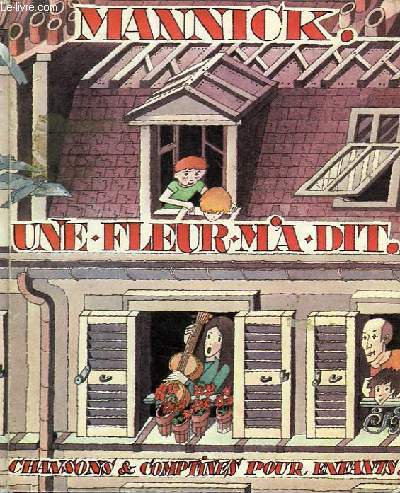 MANNICK, UNE FLEUR M'A DIT..., CHANSONS ET COMPTINS POUR LES ENFANTS