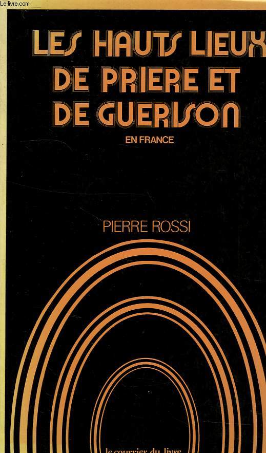 LES HAUTS LIEUX DE PRIERE ET DE GUERISON EN FRANCE