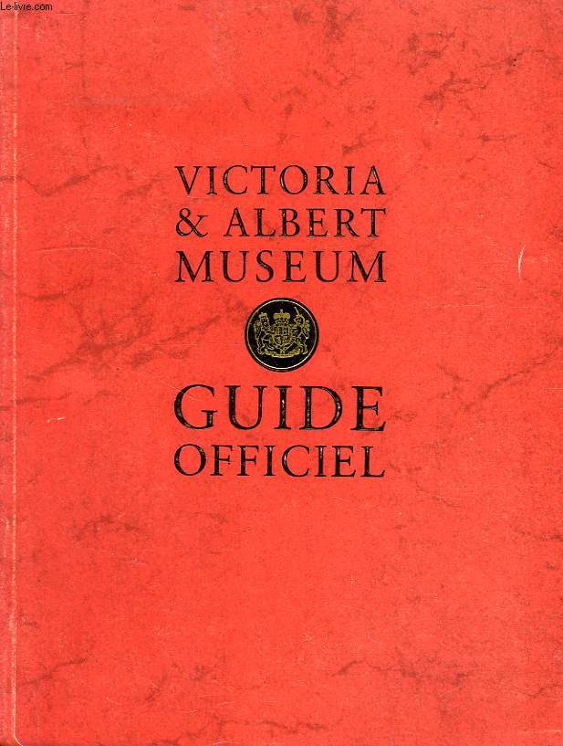 VICTORIA & ALBERT MUSEUM, GUIDE OFFICIEL