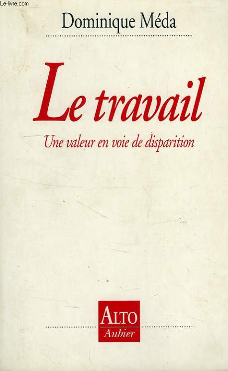 LE TRAVAIL, UNE VALEUR EN VOIE DE DISPARITION