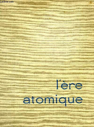 L'ERE ATOMIQUE, ENCYCLOPEDIE DES SCIENCES MODERNES, TOME IX: LA VITESSE, AVIATION, ASTRONAUTIQUE