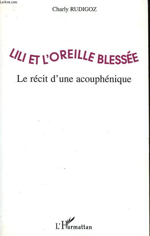 LILI ET L'OREILLE BLESSEE, LE RECIT D'UNE ACOUPHENIQUE