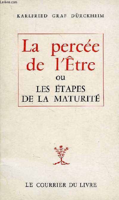 LA PERCEE DE L'ETRE OU LES ETAPES DE LA MATURITE