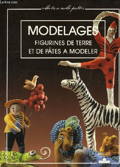 MODELAGES, FIGURINES DE TERE ET DE PATES A MODELER