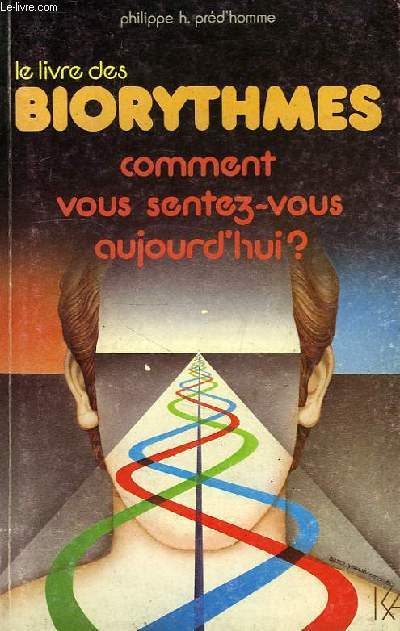 LE LIVRE DES BIORYTHMES, COMMENT VOUS SENTEZ-VOUS AUJOURD'HUI ?