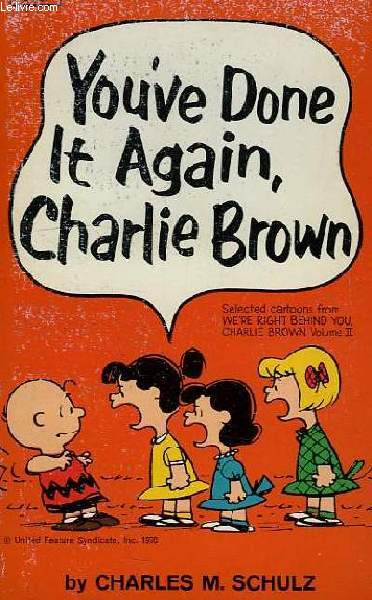 YOU'VE DONE IT AGAIN CHARLIE BROWN
