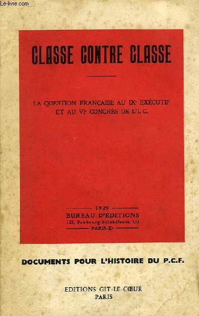 CLASSE CONTRE CLASSE, LA QUESTION FRANCAISE AU IXe EXECUTIF AT AU VIe CONGRES DE L'I.C.