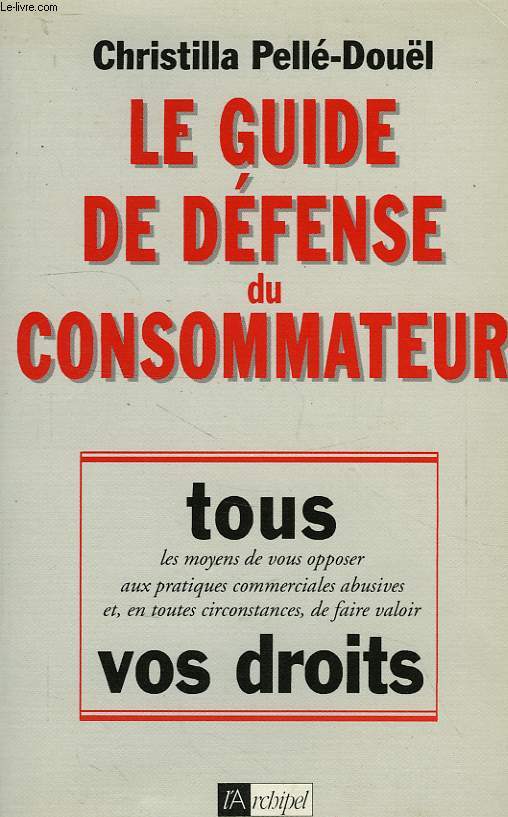 LE GUIDE DE DEFENSE DU CONSOMMATEUR