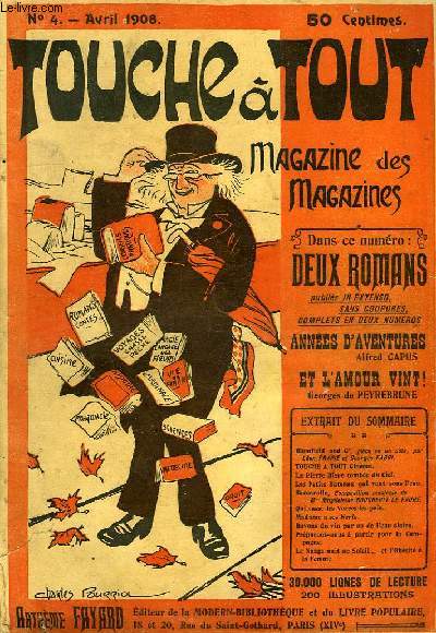 TOUCHE  TOUT, MAGAZINE DES MAGAZINES, N 4, AVRIL 1908