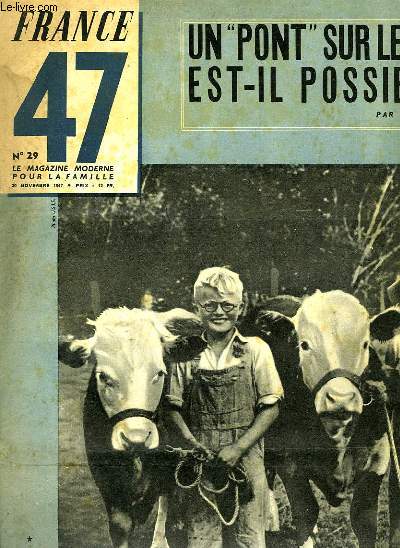 FRANCE-1947, LE MAGAZINE MODERNE DE LA FAMILLE, N 29, 30 NOV. 1947