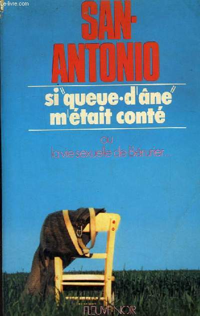 SI 'QUEUE D'ANE' M'ETAIT CONTE, OU LA VIE SEXUELLE DE BERURIER