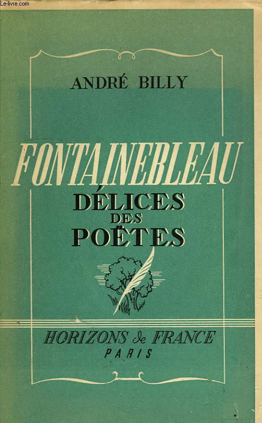 FONTAINEBLEAU, DELICES DES POETES